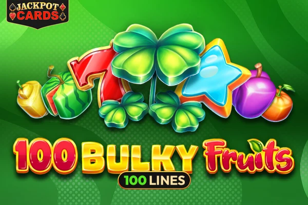 100 Bulky Fruits