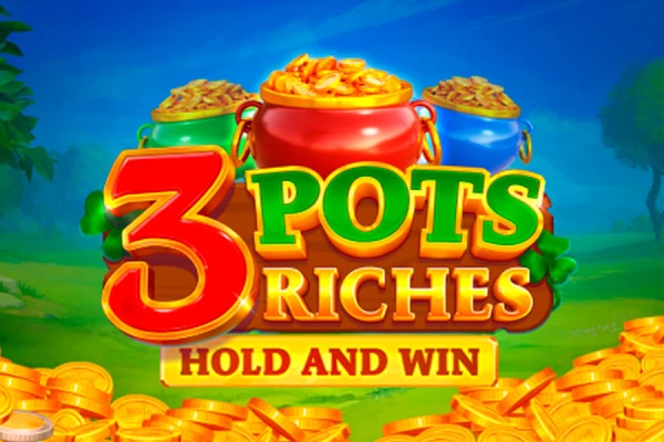 3 Pots Riches: Hold and Win