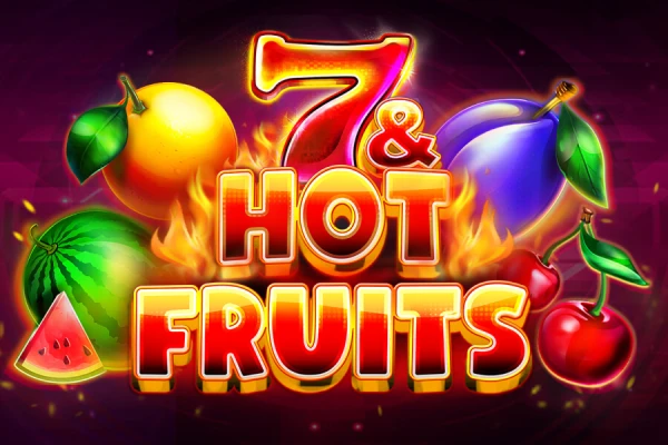 7 & Hot Fruits